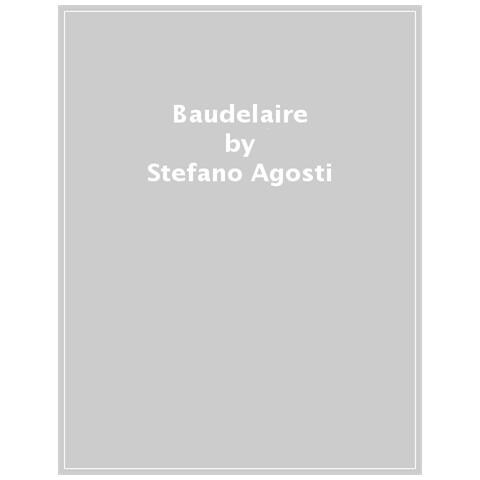 Stefano Agosti - Baudelaire - Foto 1