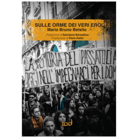 Mario Bruno Belsito - Sulle Orme Dei Veri Eroi - Foto 1
