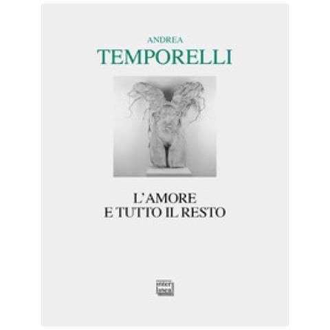 Andrea Temporelli - L'amore E Tutto Il Resto. Poesie 1996-2022 - Foto 1