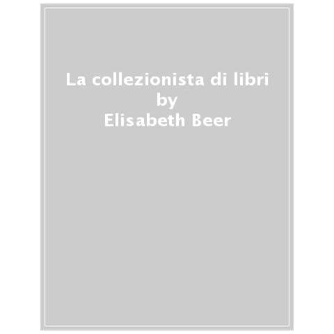 Elisabeth Beer - La Collezionista Di Libri - Foto 1