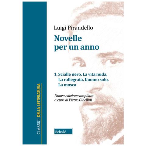 Luigi Pirandello - Novelle per un anno. Vol. 1: Scialle nero-La vita nuda-La rallegrata-L'uomo solo-La mosca - Foto 1
