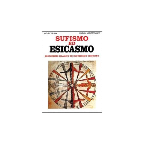 Michel Vâlsan - Sufismo ed esicasmo. Esoterismo islamico ed esoterismo cristiano - Foto 2