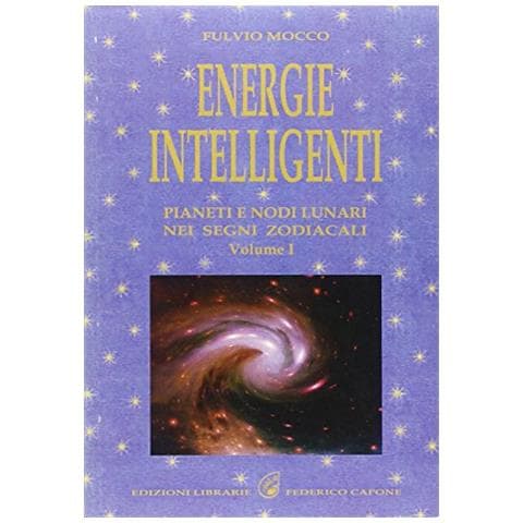 Fulvio Mocco - Energie intelligenti. Vol. 1: Pianeti e nodi lunari nei segni zodiacali - Foto 2