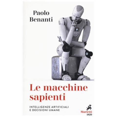 Paolo Benanti - Le Macchine Sapienti. Intelligenze Artificiali E Decisioni Umane - Foto 1