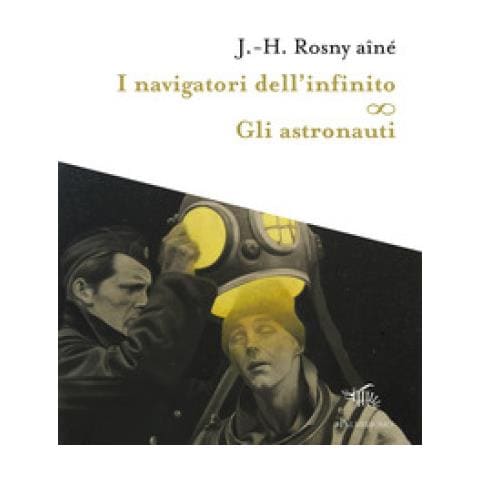 Joseph-Henry Rosny Aîné - I navigatori dell'infinito-Gli astronauti - Foto 1