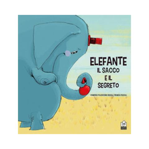 Vanessa Policicchio Rizzoli - Elefante, il sacco e il segreto. Ediz. a colori - Foto 1