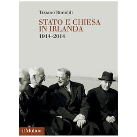Tiziano Rimoldi - Stato E Chiesa In Irlanda. 1914-2014 - Foto 2