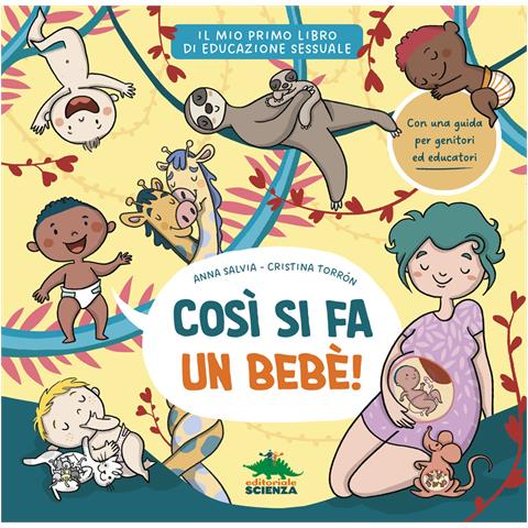 Anna Salvia - Così si fa un bebè. Il mio primo libro di educazione sessuale. Ediz. a colori - Foto 1