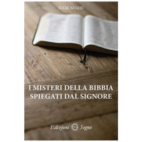 Beghe (suor) - I Misteri Della Bibbia Spiegati Dal Signore - Foto 1