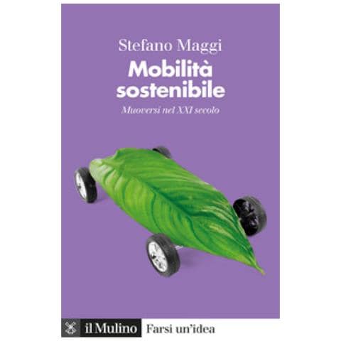 Stefano Maggi - Mobilità Sostenibile. Muoversi Nel Xxi Secolo - Foto 1
