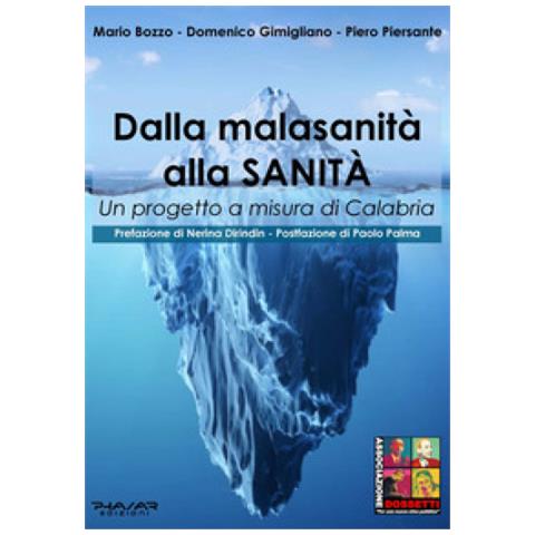 Mario Bozzo - Dalla malasanità alla sanità. Un progetto a misura di Calabria - Foto 1