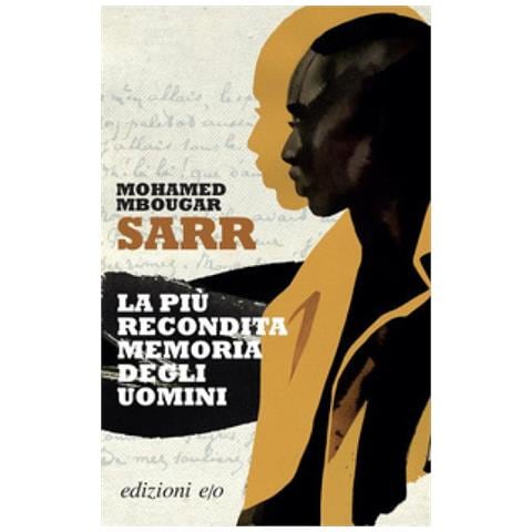 Mohamed Mbougar Sarr - La Più Recondita Memoria Degli Uomini - Foto 1