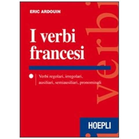 Eric Ardouin - I verbi francesi. Verbi regolari, irregolari, ausiliari, semiausiliari, pronominali - Foto 2