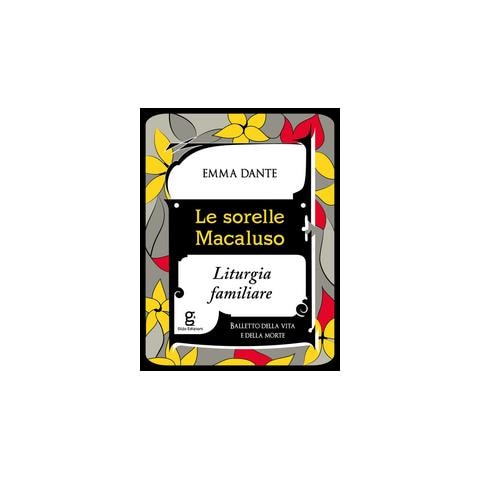 Emma Dante - Le sorelle Macaluso. Liturgia familiare - Foto 2