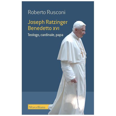 Roberto Rusconi - Joseph Ratzinger Benedetto Xvi. Teologo, Cardinale, Papa - Foto 2