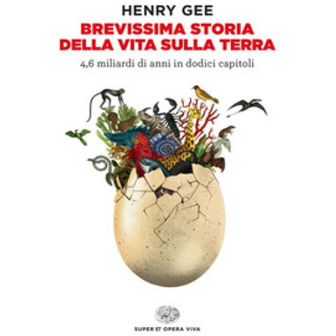 Henry Gee - Brevissima Storia Della Vita Sulla Terra. 4,6 Miliardi Di Anni In Dodici Capitoli - Foto 1