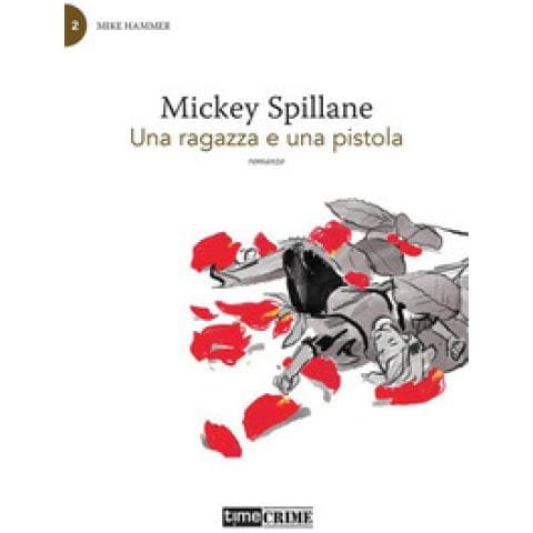 Mickey Spillane - Una Ragazza E Una Pistola. Mike Hammer. Vol. 2 - Foto 1