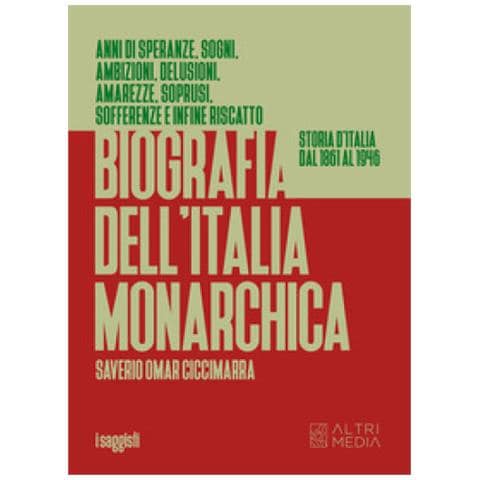 Saverio Oscar Ciccimarra - Biografia Dell'italia Monarchica. Storia D'italia Dal 1861 Al 1946 - Foto 1
