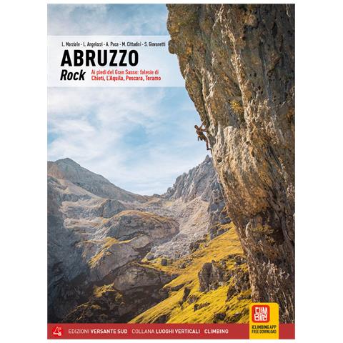 Luca Marziale - Abruzzo rock. Ai piedi del Gran Sasso: falesie di Chieti, L'Aquila, Pescara, Teramo - Foto 1