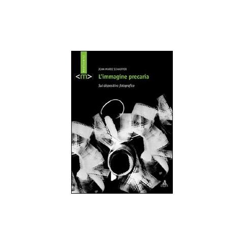 Jean-Marie Schaeffer - L'immagine precaria. Sul dispositivo fotografico - Foto 1