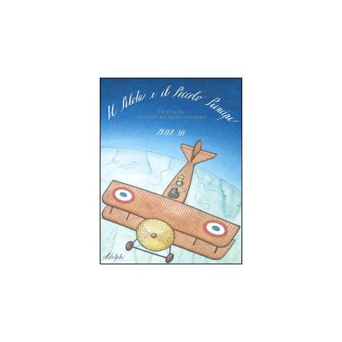 Peter Sís - Il Pilota e il Piccolo Principe. La vita di Antoine de Saint-Exupéry - Foto 1