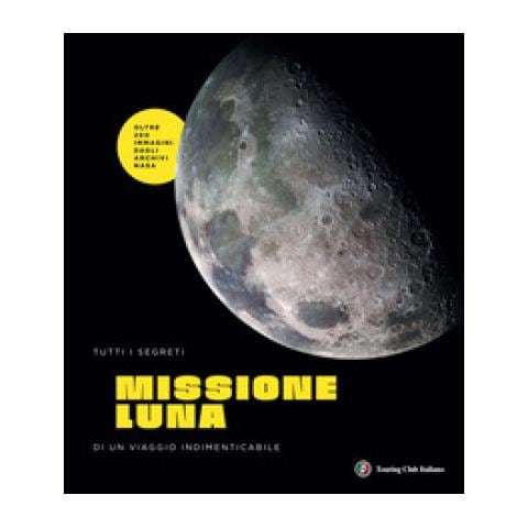 Alan Dyer - Missione Luna. Tutti I Segreti Di Un Viaggio Indimenticabile - Foto 1