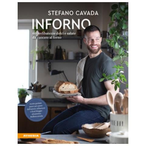 Stefano Cavada - Inforno. 60 Prelibatezze Dolci E Salate Da Cuocere Al Forno - Foto 1