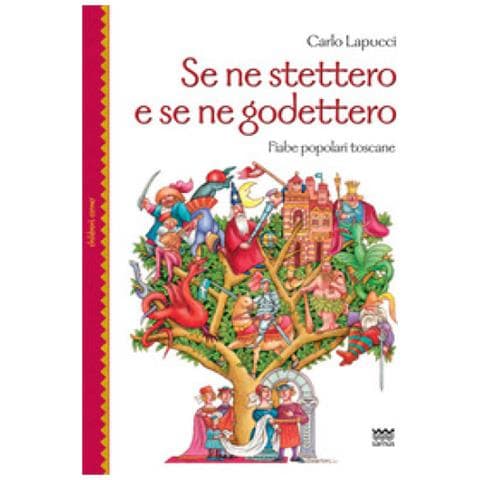 Carlo Lapucci - Se Ne Stettero E Se Ne Godettero. Fiabe Popolari Toscane - Foto 1