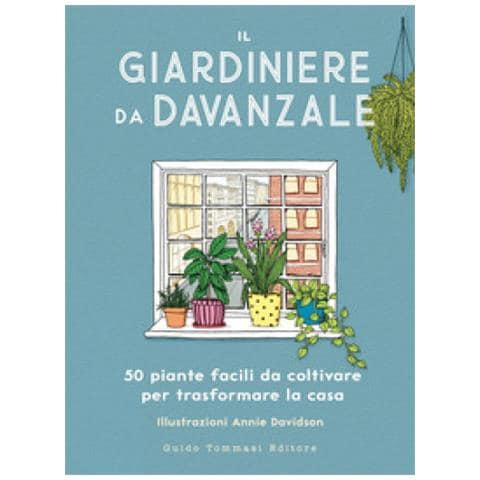 Liz Marvin - Il Giardiniere Da Davanzale. 50 Piante Facili Da Coltivare Per Trasformare La Casa - Foto 1
