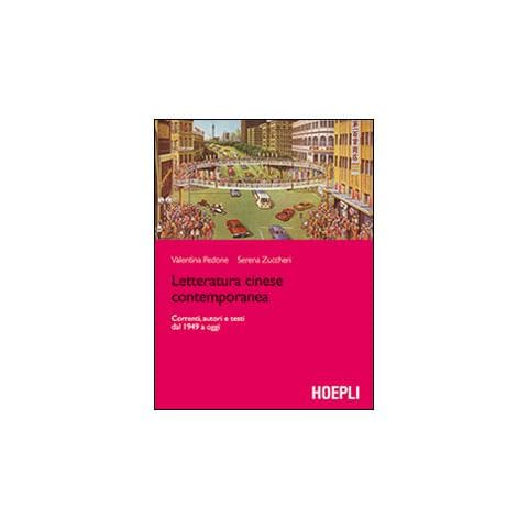 Valentina Pedone - Letteratura cinese contemporanea. Correnti, autori e testi dal 1949 a oggi - Foto 1