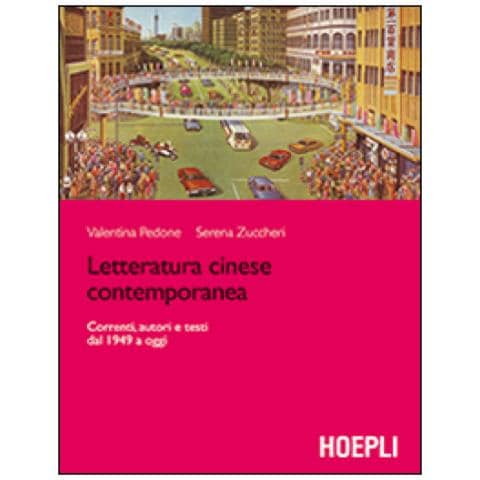Valentina Pedone - Letteratura cinese contemporanea. Correnti, autori e testi dal 1949 a oggi - Foto 2