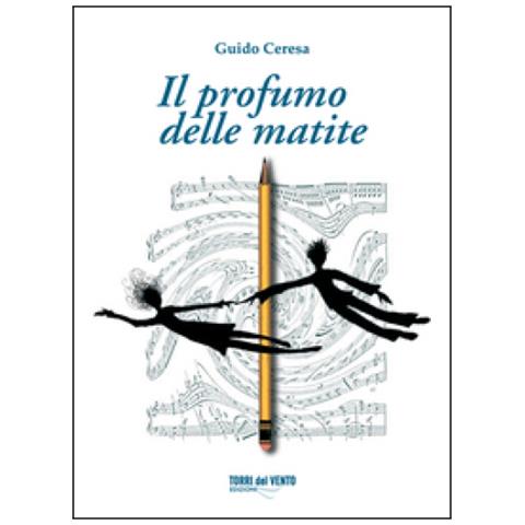 Guido Ceresa - Il profumo delle matite - Foto 1
