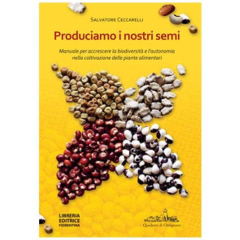 Salvatore Ceccarelli - Produciamo I Nostri Semi. Manuale Per Accrescere La Biodiversità E L'autonomia Nella Coltivazione Delle Piante Alimentari - Foto 1
