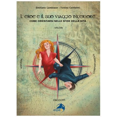 Emiliano Lambiase, Tonino Cantelmi - L'eroe E Il Suo Viaggio Interiore. Come Orientarsi Nelle Sfide Della Vita - Foto 1
