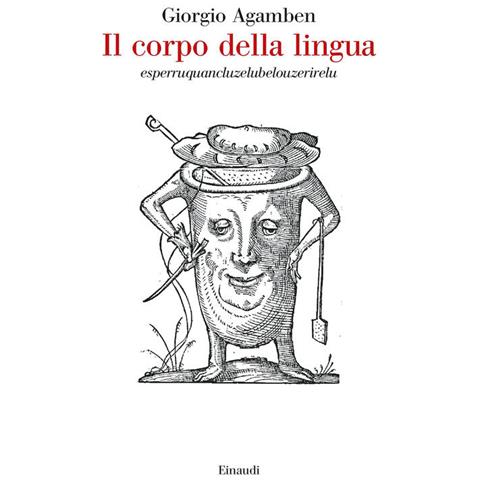Giorgio Agamben - Il Corpo Della Lingua. Esperruquancluzelubelouzerirelu - Foto 2