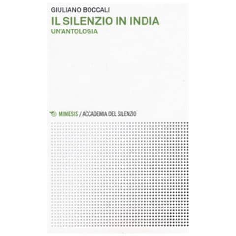 Giuliano Boccali - Il Silenzio In India. Un'antologia - Foto 1