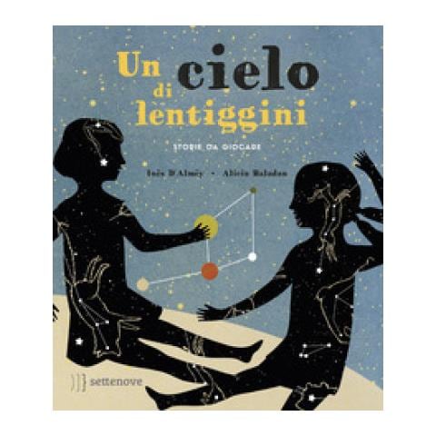 Ines D'almay - Un Cielo Di Lentiggini. Storie Da Giocare. Ediz. A Colori. Con Gioco - Foto 1
