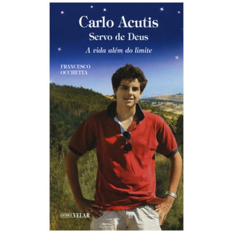 Francesco Occhetta - Carlo Acutis. Servo De Deus. A Vida Além Do Limite - Foto 1