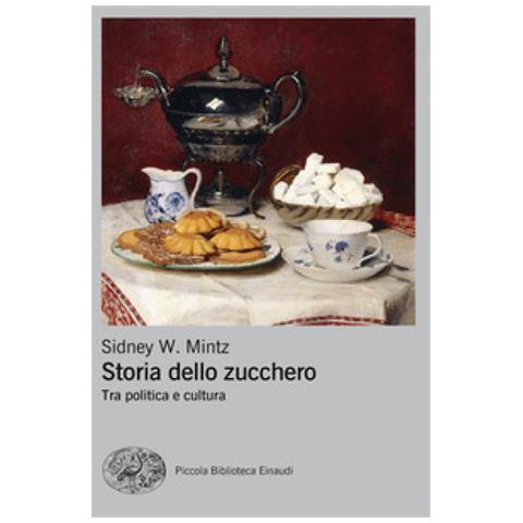 Sidney D. Mintz - Storia Dello Zucchero. Tra Politica E Cultura - Foto 1