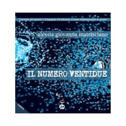 Alessia Giovanna Matrisciano - Il Numero Ventidue - Foto 1
