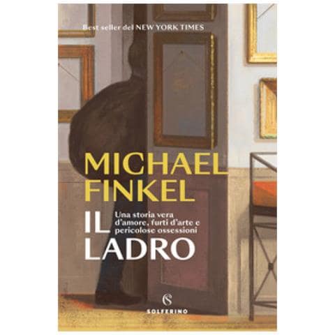 Michael Finkel - Il Ladro. Una Storia Vera D'amore, Furti D'arte E Pericolose Ossessioni - Foto 1