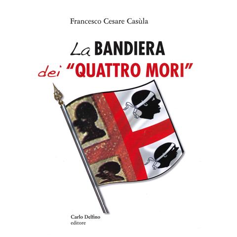 Francesco Cesare Casùla - La bandiera dei «Quattro Mori» - Foto 1