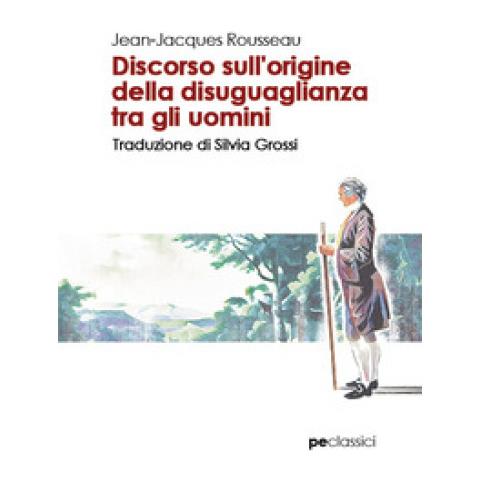 Jean-Jacques Rousseau - Discorso sull'origine della disuguaglianza tra gli uomini - Foto 1
