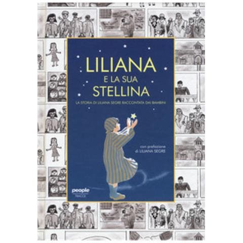 Liliana Segre - Liliana e la sua stellina. La storia di Liliana Segre raccontata dai bambini - Foto 1