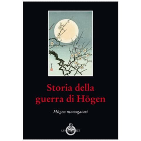 Anna Pensante - Storia della guerra di Hogen. Hogen monogatari - Foto 1