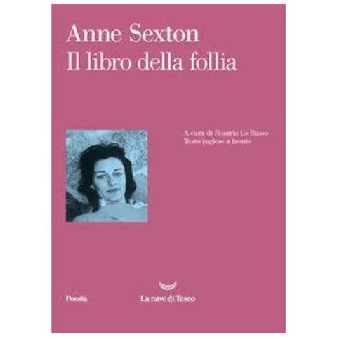 Anne Sexton - Il Libro Della Follia. Testo Inglese A Fronte - Foto 1