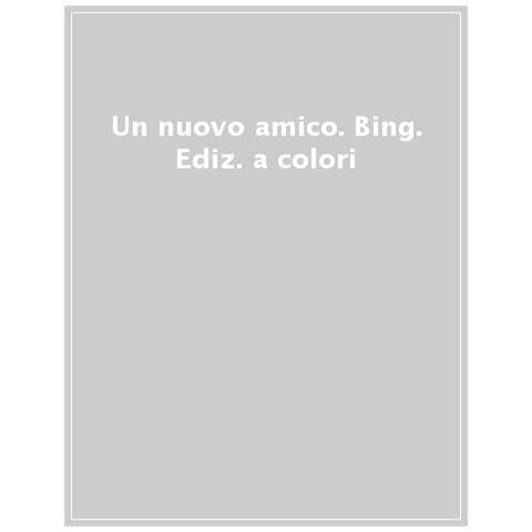 Un Nuovo Amico. Bing. Ediz. A Colori - Foto 1