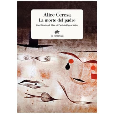 Alice Ceresa - La Morte Del Padre. Con «ritratto Di Alice» Di Patrizia Zappa Mulas - Foto 1