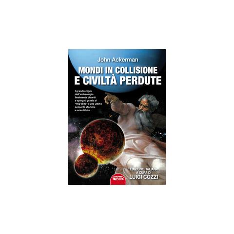 John Ackerman - Mondi in collisione e civiltà perdute. Ediz. integrale - Foto 1