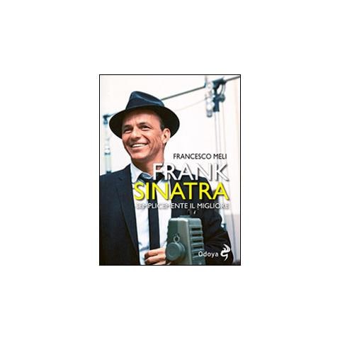 Francesco Meli - Frank Sinatra. Semplicemente il migliore - Foto 1
